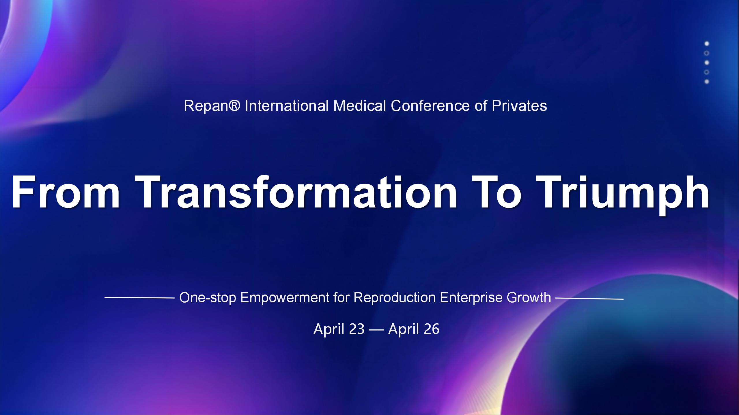 From Transformation To Triumph - Repan®  International Medical Conference of Privates